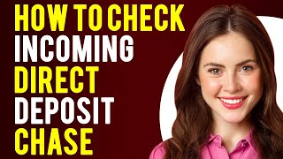 How to Check Incoming Direct Deposit Chase  (Can You See Pending Direct Deposits on Chase?)