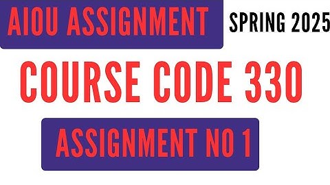AIOU Code 330 Solved Assignment No 1 | Spring 2025 | Child Care and Development | Level HSSC