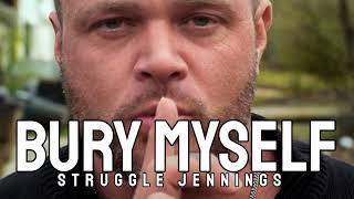 Struggle Jennings - Bury MySelf (Song)