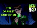 Ben 10 Alien Force | The Darkest Part of Me