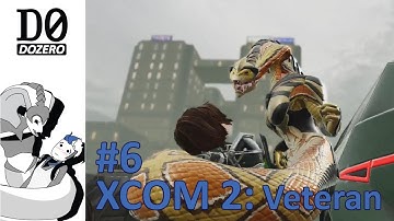 XCOM 2: Veteran #6 - Need Intel