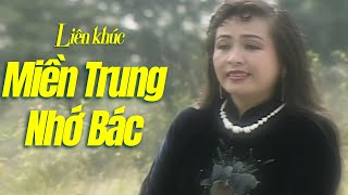 LK Miền Trung Nhớ Bác - Trông Cây Lại Nhớ Đến Người - Lời Bác Dặn Trước Lúc Đi Xa - NSND Thu Hiền
