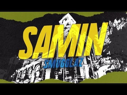 SAMIN - Smugglaz (Official Lyric Video)