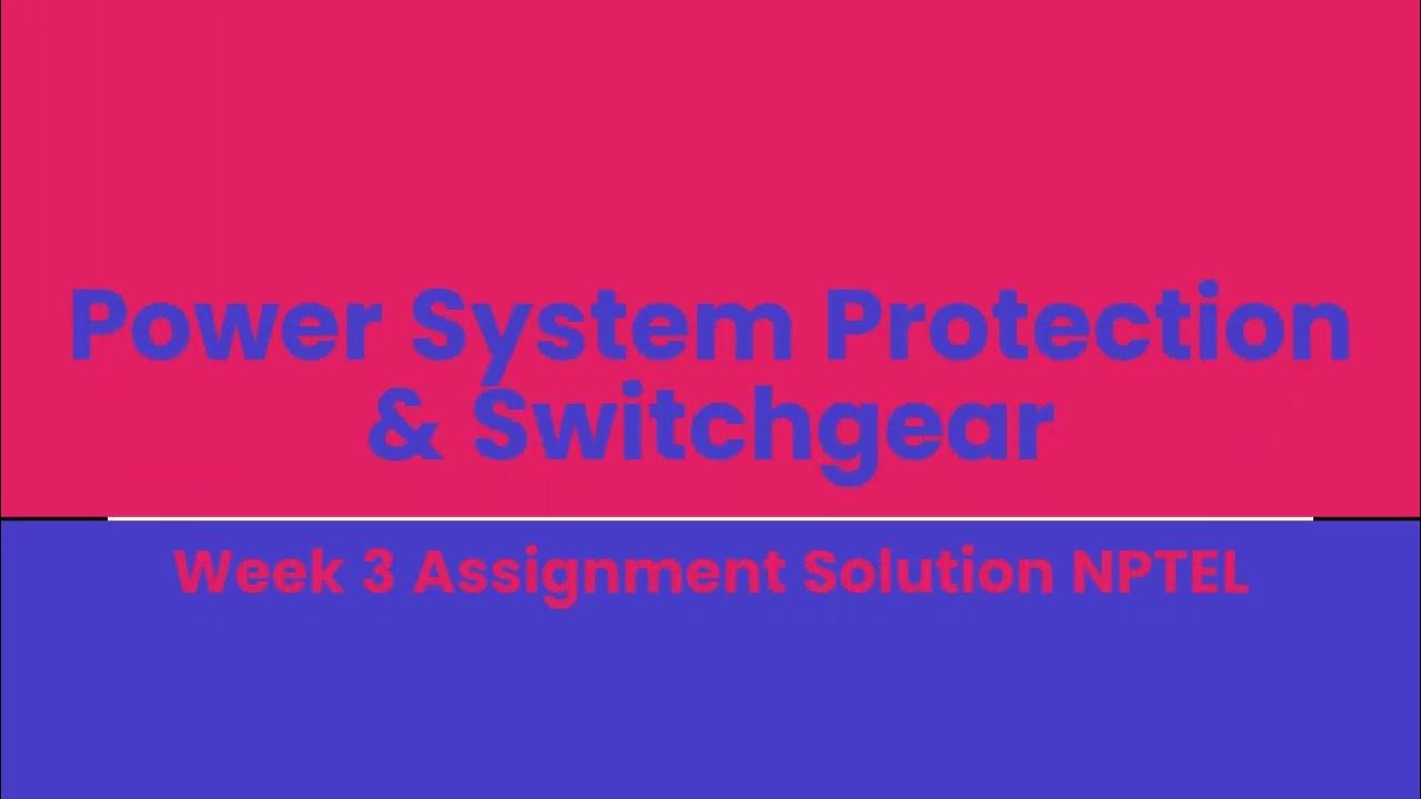 Power System Protection & Switchgear Week 3 Assignment Solution NPTEL
