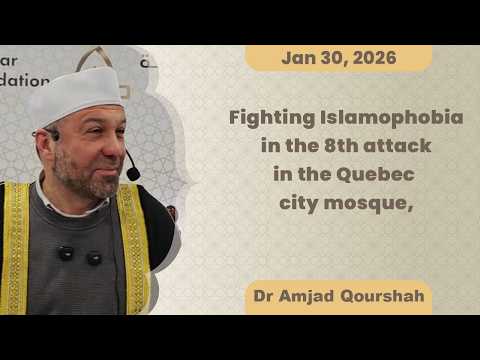 fighting islamophobia in the 8th attack in the quebec city mosque, Dr Amjad Qourshah
