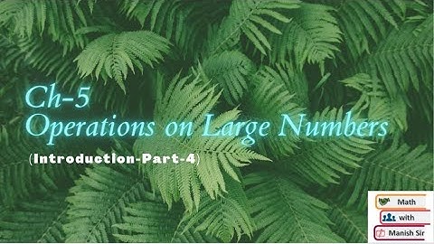 Class-5 ll  Ch 5 -Operation on Large Numbers  (Introduction-Part-4)