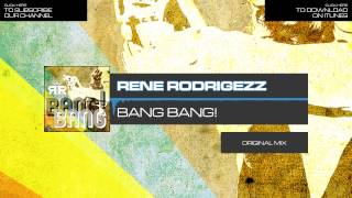 Rene Rodrigezz - Bang Bang! // Original Mix [Electro House]