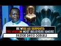 BE WISE AS SERPENTS: THE WISDOM MOST BELIEVERS IGNORE | PASTOR DAVID OGBUELI