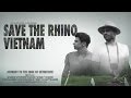&quot;Save The Rhino Vietnam&quot;  | Short Film (2016)