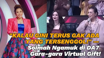 SOIMAH MELEDAK DI PANGGUNG DA7! Tegas Minta INDOSIAR Hentikan Virtual Gift Sebelum Kompetisi Rusak!