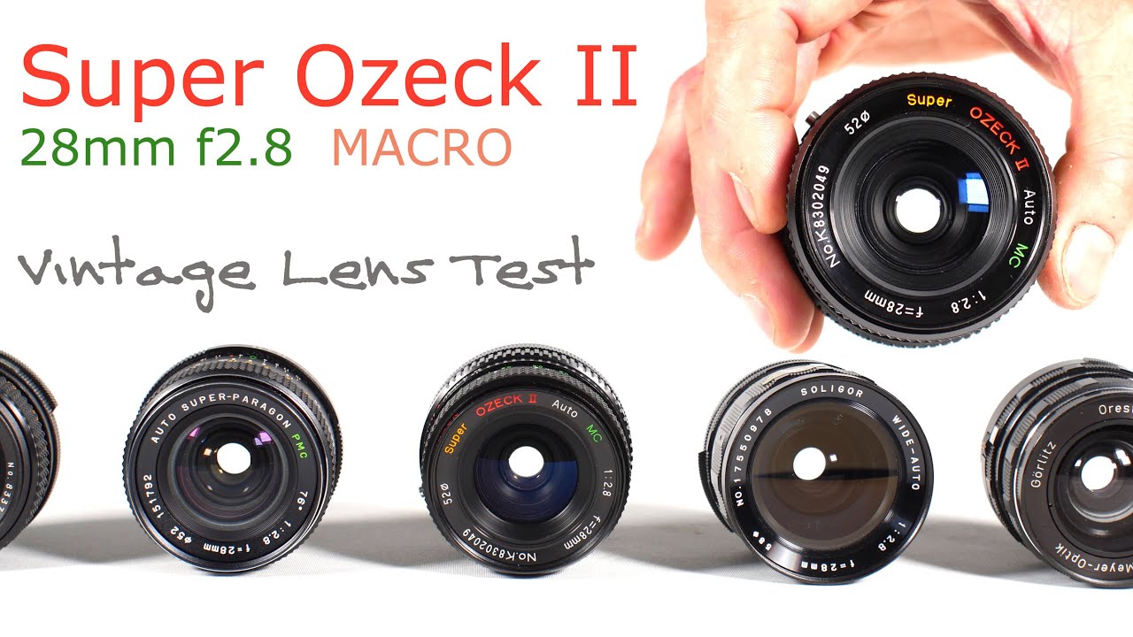 Vintage Lens Test - Super Ozeck II - 28mm f2.8 - Macro Lens - YouTube
