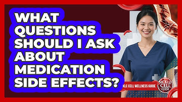 What Questions Should I Ask About Medication Side Effects?