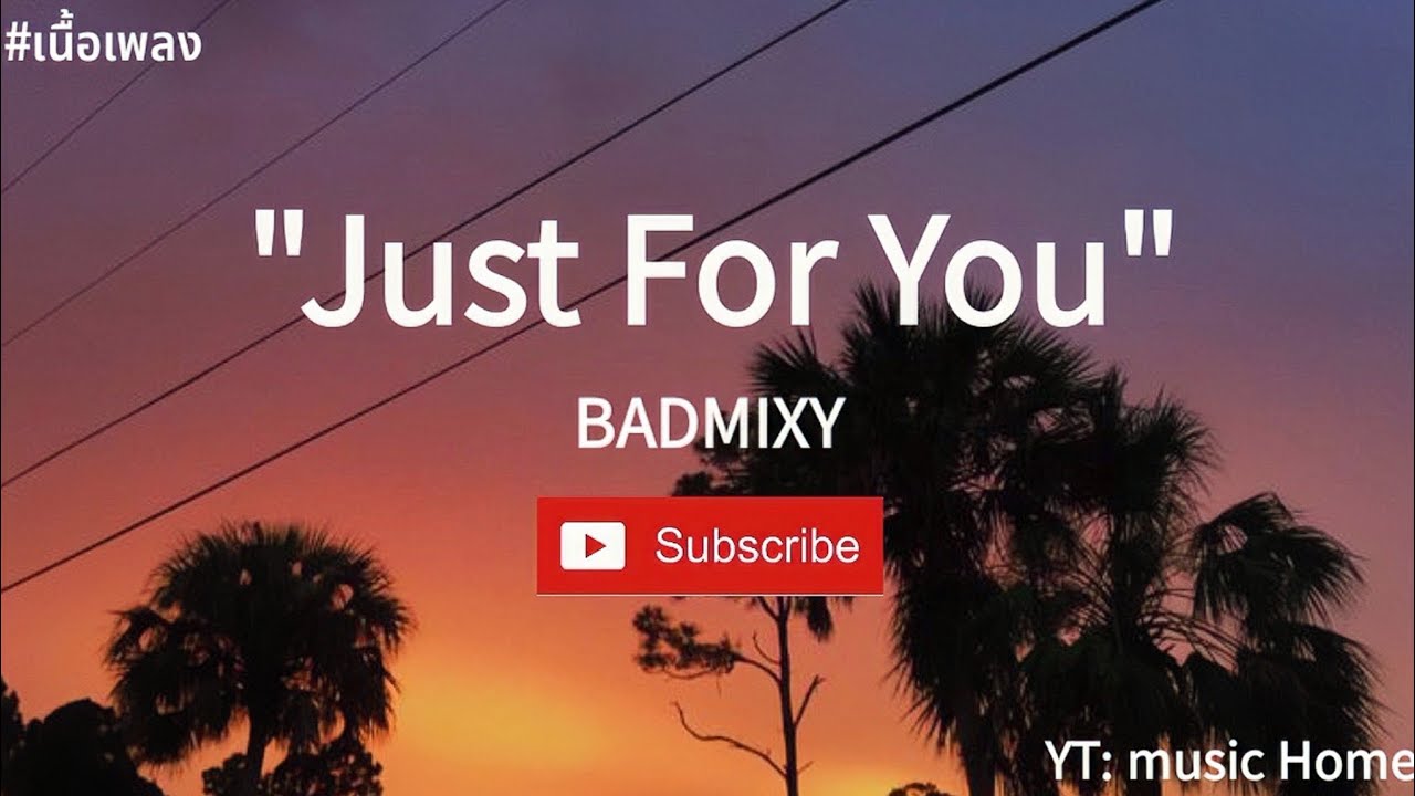 BADMIXY - Just For You ( Feat. Jeep )#เนื้อเพลง BADMIXY - Just For You ( Feat. Jeep )#เนื้อเพลง
