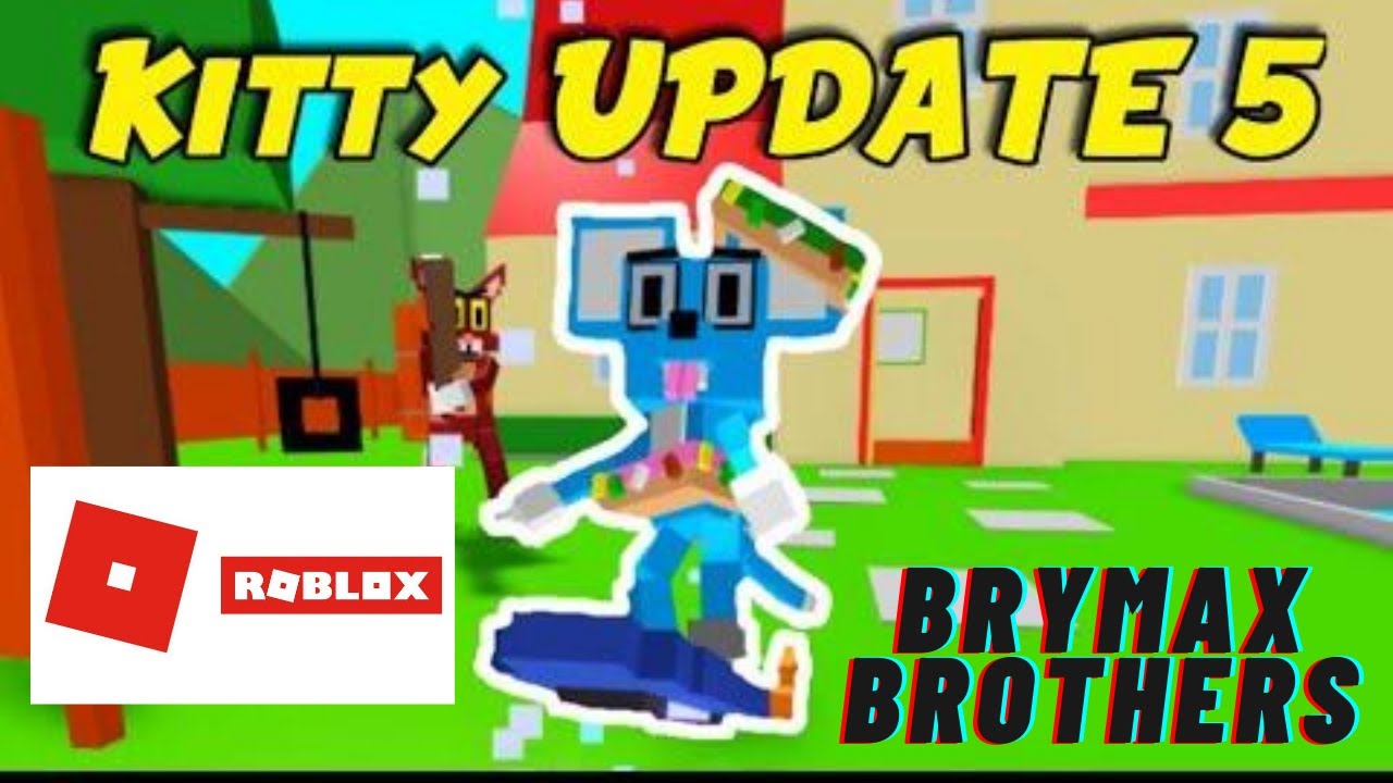 Ep 9 Roblox Kitty Update 5 Gaming Preview Youtube - the 6original roblox