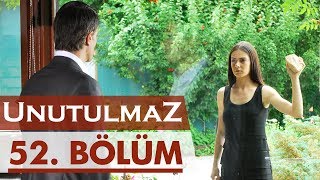 Unutulmaz 52 Bölüm 