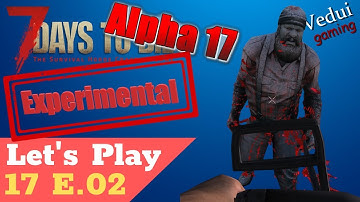 7 Days to Die Alpha 17 e | Exploring is scary! All these zombies! | Let