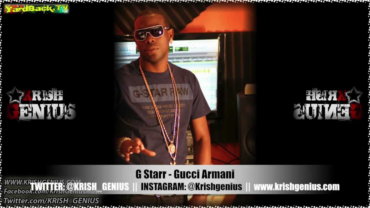 G Starr - Gucci Armani [Pop Style Riddim] Feb 2013 - YouTube