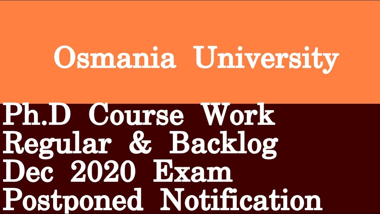 Osmania University Ph D Course Work Regular & Backlog Dec 2020 Exam Postponed Notification