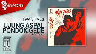 Iwan Fals - Ujung Aspal Pondok Gede ( Karaoke Video) | No Vocal