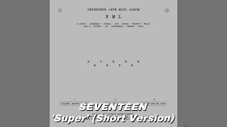 SEVENTEEN - ‘Super’ (Short Version)