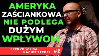 Ameryka Zaściankowa Nie Podlega Dużym Wpływom - Maciej Stebel 3