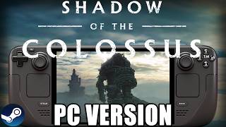 SHADOW OF THE COLOSSUS REMAKE PC PORT Steam Deck First Look: Full Performance Test