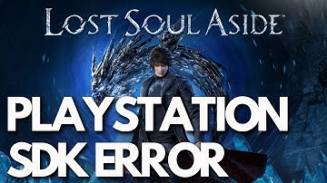 Lost Soul Aside Error The PlayStation(R) PC SDK Runtime Cannot Start Because It Is Missing FIX🎮
