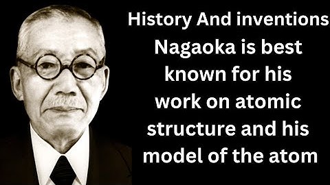 Exploring the Genius of Hantaro Nagaoka: A Journey through His Extraordinary Contributions