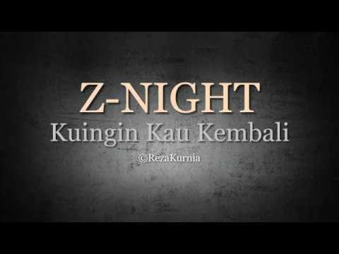 Z-Night (My Ex-Band) - Kuingin Kau Kembali (Audio \u0026 Lyrics)