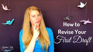 How to Begin Revising Your First Draft