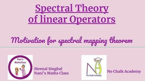 #12: Motivation for spectral mapping theorem