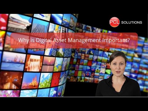 PCL Solutions - 'Why is Digital Asset Management Important?'