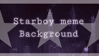Starboy meme background // Free to use //