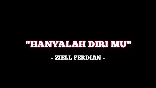 LIRIK HANYALAH DIRIMU - ZIELL FERDIAN