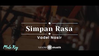 Simpan Rasa – Vadel Nasir (KARAOKE AKUSTIK - MALE KEY)