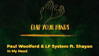 Paul Woolford & LF System ft. Shayan - In My Head