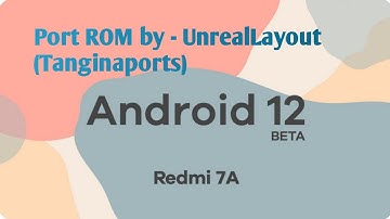 Android 12 For Redmi 7A Port Rom