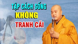 Học Cách Không TRANH CÃI Hãy Để Cho Nhân Quả Trả Lời  "Nên Nghe " _   Thầy Thích Pháp Hòa