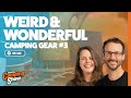 Ep 123  weird  wonderful camping gear 3