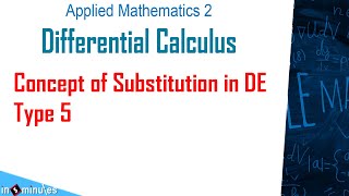 Module3_Vid17_Differential Calculus_Concept of Substitution in DE Type 5