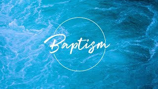 9/29 - Baptism Sunday - Joe Ryer