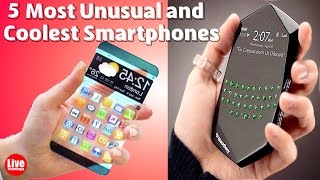 5 Most Unusual and Coolest Smartphones