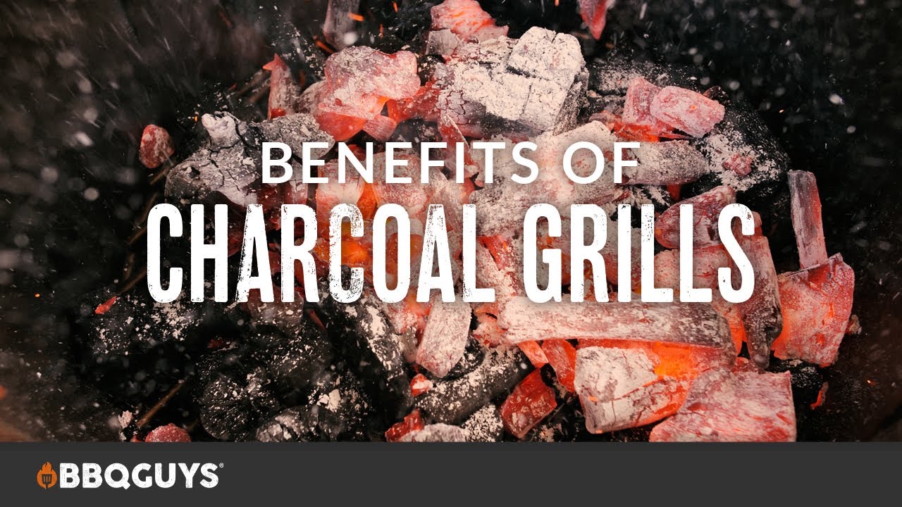 Benefits Of Charcoal Grills | Bbqguys