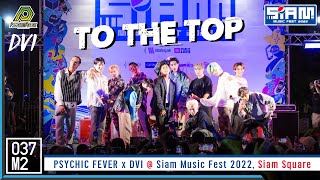 PSYCHIC FEVER x DVI - To The Top @ Siam Music Fest 2022 [Overall Stage 4K 60p] 221217