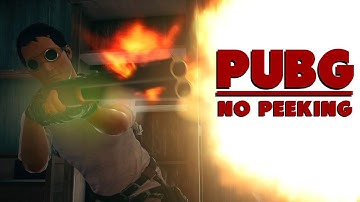 No Peeking | PUBG Safety Council