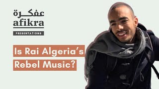 ‎“Is Rai Algeria’s Rebel Music?” [afikra Community ‎Presentation from Tarik Chelali]‎