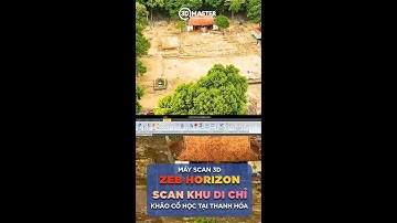 Máy Scan 3D Laser ZEB HORIZON - Quét 3D khu di chỉ khảo cổ tại Thanh Hóa #scan3d #quet3d #3dmaster