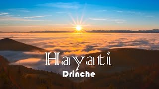 Drinche - Hayati
