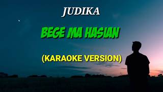 Judika  Bege Ma Hasiankaraoke Versionlirik