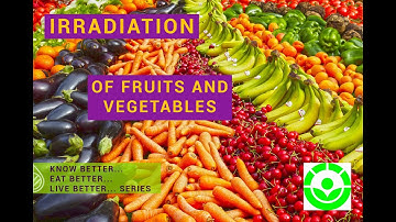 Irradiation of fruits and vegetables